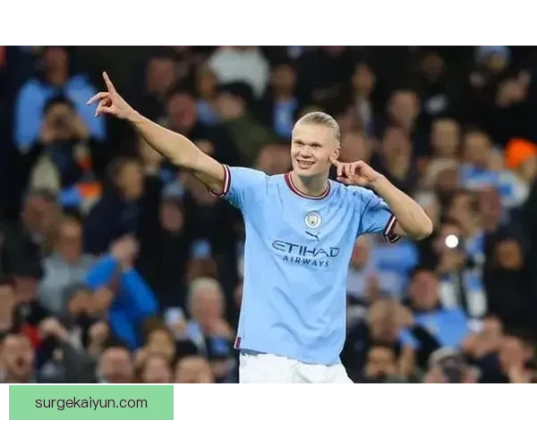 哈兰德表现稳健，继续巩固禁区杀手的威名